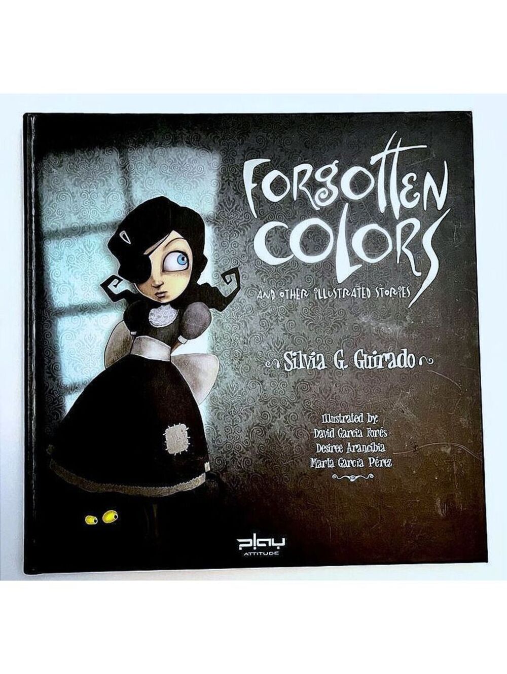Forgotten Colors Illustrated Stories Silvia González Guirado 1st Ed Hardcover